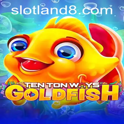 A Deep Dive into TenTonWaysGoldfish: The Exciting Slotland Game