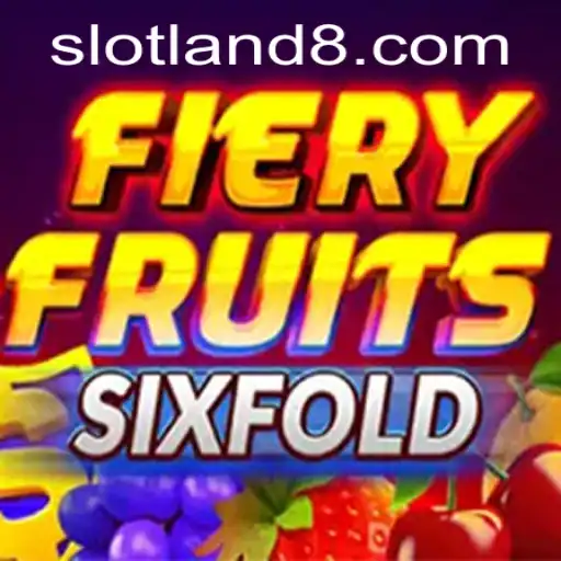 FieryFruitsSixFold: A Thrilling Slotland Adventure