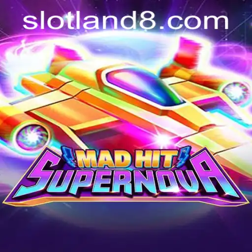 MadHitSupernova: The Exciting New Slotland Game Revolutionizing Online Gaming