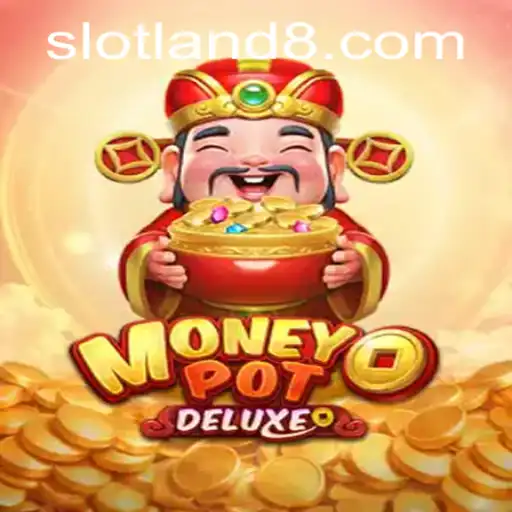 Unveiling the Thrills of MoneyPotDELUXE on Slotland